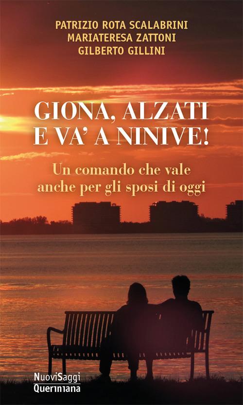 Giona, alzati e va' a Ninive! Un comando che vale anche per gli sposi di oggi. Nuova ediz. - Patrizio Rota Scalabrini,Mariateresa Zattoni Gillini,Gilberto Gillini - copertina