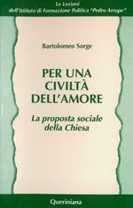 Per una civiltà dell'amore. La proposta sociale della Chiesa