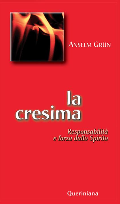 La cresima. Responsabilità e forza dello Spirito - Anselm Grün - copertina