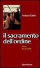 Il sacramento dell'ordine. Vivere da sacerdote - Anselm Grün - copertina