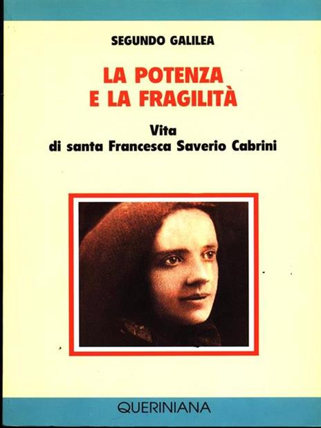 La potenza e la fragilità. Vita di santa Francesca Saverio Cabrini - Segundo Galilea - 4