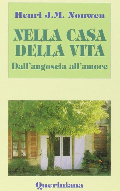 Nella casa della vita. Dall'angoscia all'amore - Henri J. Nouwen - copertina