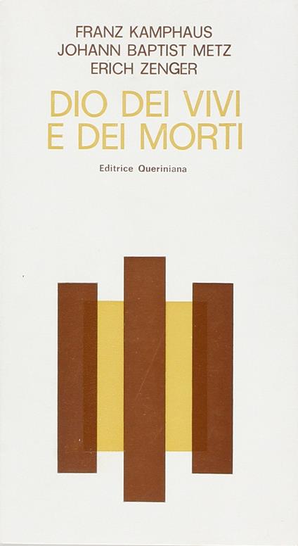 Dio dei vivi e dei morti. Tre conversazioni - Franz Kamphaus,Johann Baptist Metz,Erich Zenger - copertina