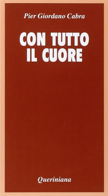 Con tutto il cuore. Meditazione sul celibato e la verginità - Pier Giordano Cabra - copertina