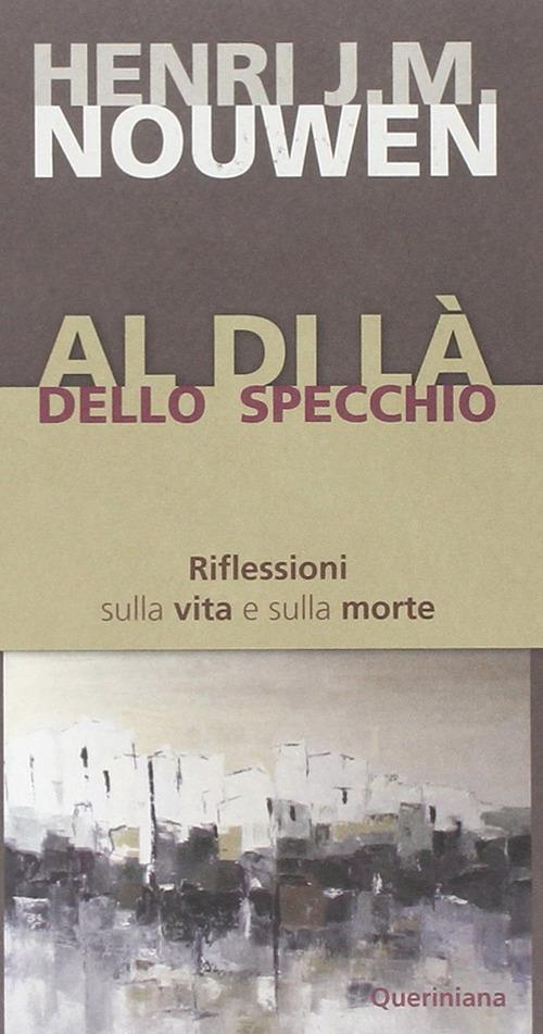 Al di là dello specchio. Riflessioni sulla vita e sulla morte - Henri J. Nouwen - copertina