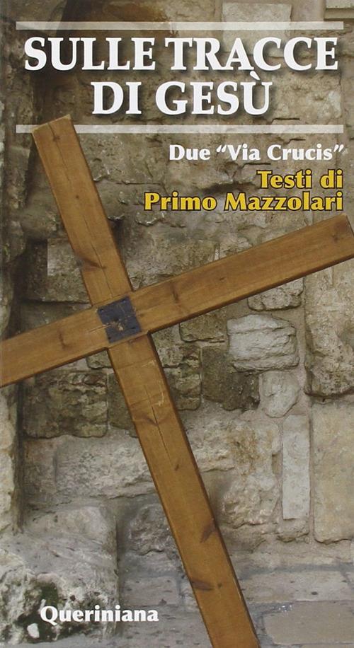 Sulle tracce di Gesù. Due «Via crucis» - Primo Mazzolari - copertina