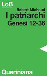 I patriarchi. Genesi 12-36