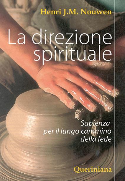 La direzione spirituale. Sapienza per il lungo cammino della fede - Henri J. Nouwen - copertina