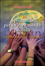 Spiritualità per un altro mondo possibile. Ospitalità, convivenza, convivialità