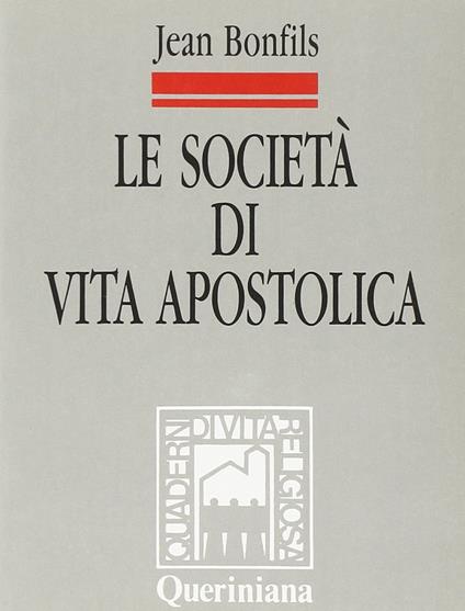 Le società di vita apostolica. Identità e legislazione - Jean Bonfils - copertina