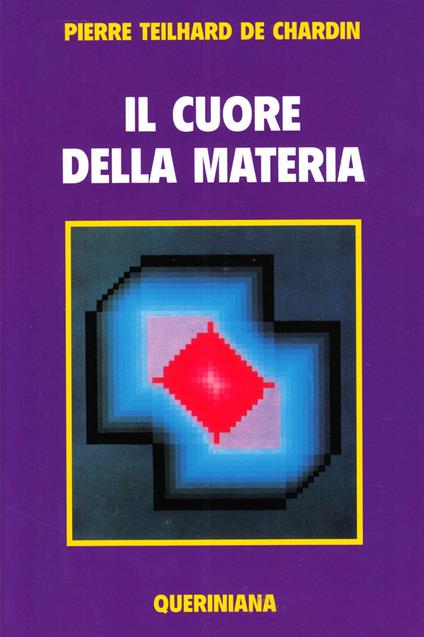 Il cuore della materia - Pierre Teilhard de Chardin - copertina