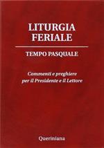 Liturgia feriale. Tempo pasquale. Commenti e preghiere per il presidente e il lettore