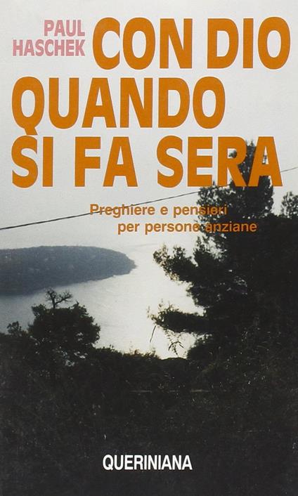 Con Dio quando si fa sera. Preghiere e pensieri per persone anziane - Paul Haschek - copertina