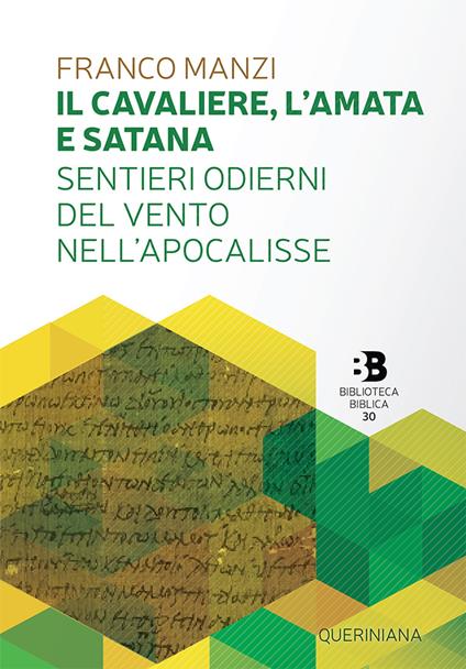 Il cavaliere, l'amata e satana. Sentieri odierni del vento nell'Apocalisse - Franco Manzi - copertina