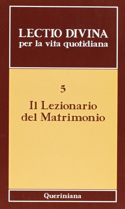 Lectio divina per la vita quotidiana. Vol. 5: Il lezionario del matrimonio - Gilberto Gillini,Mariateresa Zattoni Gillini,Patrizio Rota Scalabrini - copertina