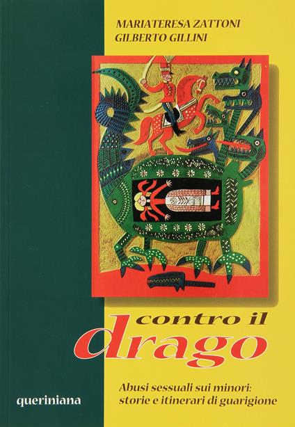 Contro il drago. Abusi sessuali sui minori: storie e itinerari di guarigione - Mariateresa Zattoni Gillini,Gilberto Gillini - copertina