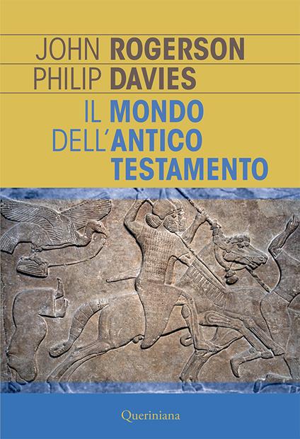 Il mondo dell'Antico Testamento. Nuova ediz. - John W. Rogerson,Phillip R. Davies - copertina