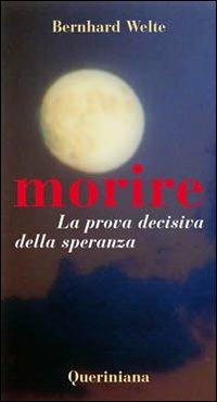 Morire. La prova decisiva della speranza - Bernhard Welte - copertina