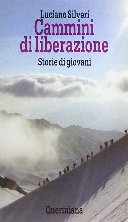 Cammini di liberazione. Storie di giovani - Luciano Silveri - copertina