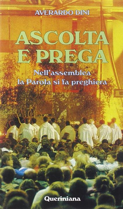 Ascolta e prega. Nell'assemblea la parola si fa preghiera - Averardo Dini - copertina