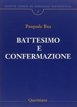 Nuovo corso di teologia sistematica. Vol. 7: Il battesimo e la confermazione.