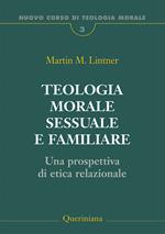 Teologia morale sessuale e familiare. Una prospettiva di etica relazionale