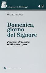 Domenica, giorno del Signore. Percorsi di lettura biblico-liturgica