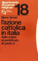 L' Azione Cattolica in Italia dalle origini al pontificato di Paolo VI