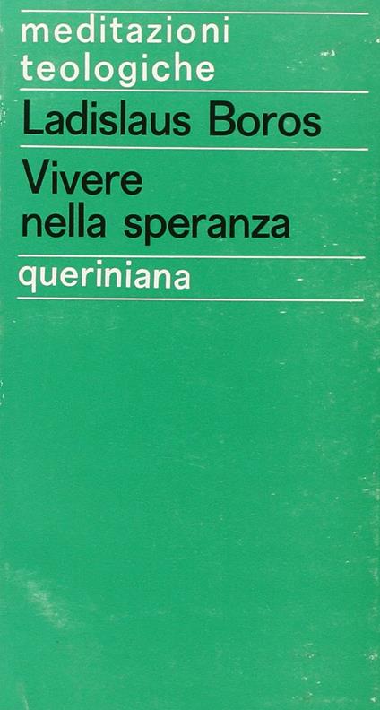 Vivere nella speranza. L'attesa del futuro nell'esistenza cristiana - Ladislaus Boros - copertina