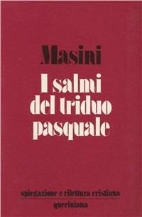 I Salmi del triduo pasquale. Spiegazione e rilettura cristiana - Mario Masini - copertina