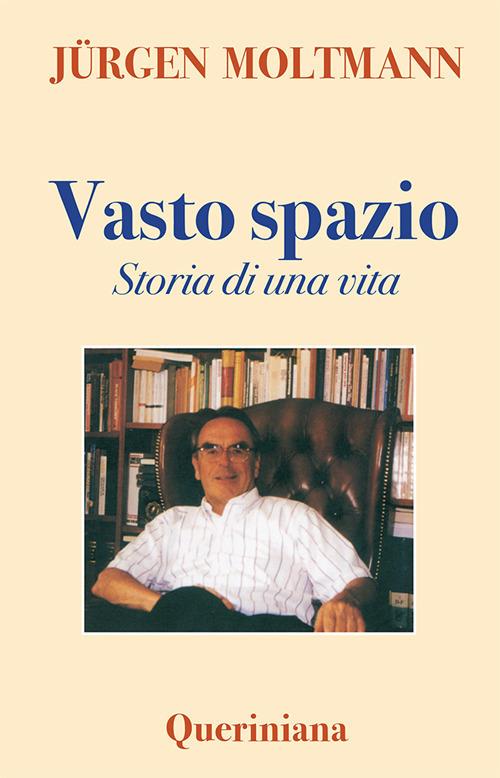 Vasto spazio. Storie di una vita - Jürgen Moltmann - copertina