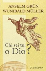 Chi sei tu, o Dio?