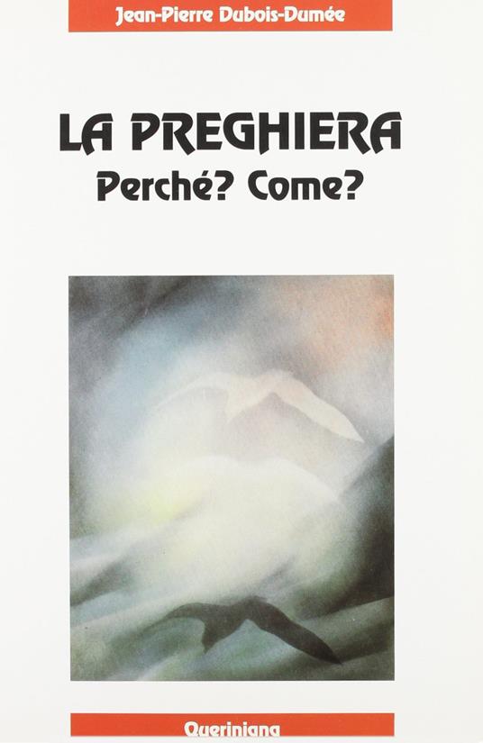 La preghiera. Perché? Come? - Jean-Pierre Dubois Dumée - copertina