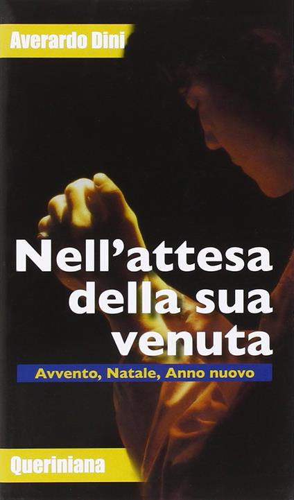 Nell'attesa della sua venuta. Avvento, Natale, anno nuovo - Averardo Dini - copertina