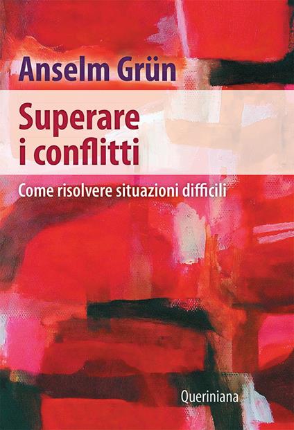 Superare i conflitti. Come risolvere situazioni difficili - Anselm Grün - copertina