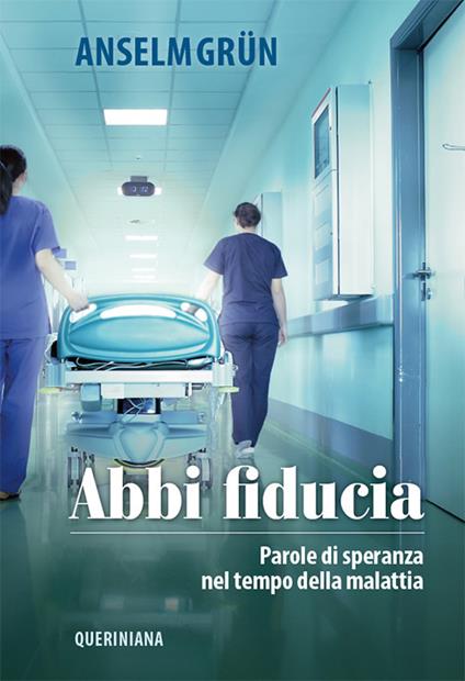 Abbi fiducia. Parole di speranza nel tempo della malattia. Nuova ediz. - Anselm Grün - copertina