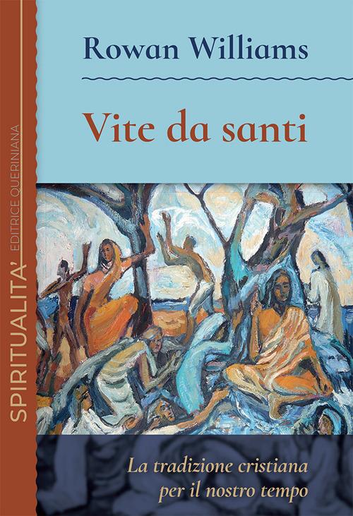 Vite da santi. La tradizione cristiana per il nostro tempo - Rowan Williams - copertina