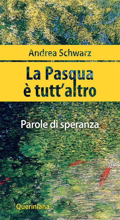 La Pasqua è tutt'altro. Parole di speranza - Andrea Schwarz - copertina