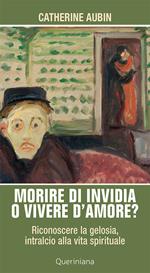 Morire di invidia o vivere d'amore? Riconoscere la gelosia, intralcio alla vita spirituale