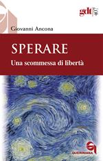 Sperare. Una scommessa di libertà. Nuova ediz.