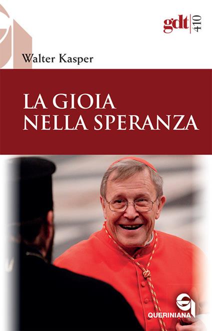 La gioia nella speranza. Nuova ediz. - Walter Kasper - copertina