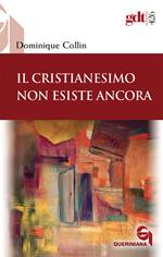 Il Cristianesimo non esiste ancora