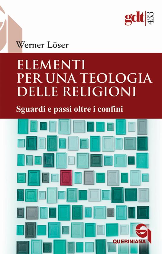 Elementi per una teologia delle religioni. Sguardi e passi oltre i confini - Werner Löser - copertina