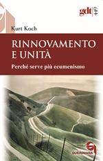 Rinnovamento e unità. Perché serve più ecumenismo