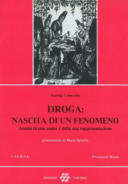 Droga: nascita di un fenomeno. Analisi di una realtà e della sua rappresentazione - Pierluigi Cornacchia - copertina