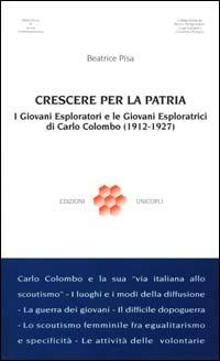 Crescere per la patria. I giovani esploratori e le giovani esploratrici di Carlo Colombo (1912-15, 1927) - Beatrice Pisa - copertina