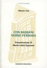 Con Bassani verso Ferrara - Alberto Toni - copertina