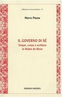 Il governo di sé. Tempo, corpo e scrittura in Maine de Biran - Marco Piazza - copertina