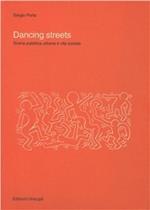Dancing streets. Scena pubblica urbana e vita sociale