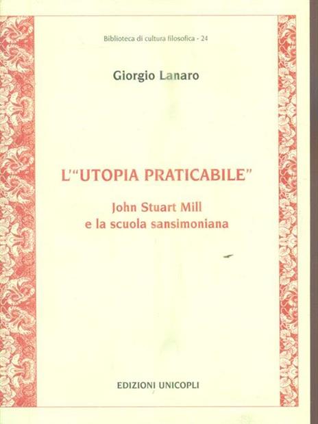 L'«utopia praticabile». John Stuart Mill e la scuola sansimoniana - Giorgio Lanaro - copertina